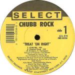 Chubb Rock - Treat 'Em Right - Select Records - Hip Hop