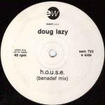 Doug Lazy - H.O.U.S.E. - EastWest - House