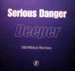 Serious Danger - Deeper (ISB/Wildcat Remixes) - Fresh - UK House