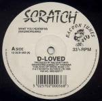 D-loved Inc. - What You Hear / When I Saw Her / When & What (Dub) - Scratch Records  - UK House