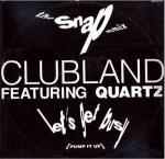 Clubland & Quartz  - Let's Get Busy (Pump It Up) (The Snap Remix) - Supreme Records  - UK House