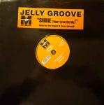 Jelly Groove - Shine (Your Love On Me) - Marshmallow - US House