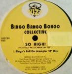 Bingo Bango Bongo Collective - So High ! (You Got Me Stompin My Feet) - Wizz Records - UK House