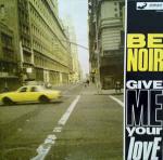 Be Noir - Give Me Your Love - Irma CasaDiPrimordine - Deep House