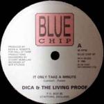 Dica & The Living Proof - It Only Takes A Minute / Bad Acid - Blue Chip - Acid House