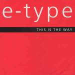 E-Type - This Is The Way - Ffrreedom - Trance