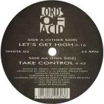 Lords Of Acid - Let\'s Get High / Take Control - The White Label - Hardcore Techno