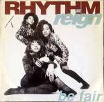 Rhythm Reign - Be Fair - 10 Records - R & B