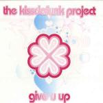 The KissDaFunk Project - Give U Up - Art & Craft Recordings - UK House