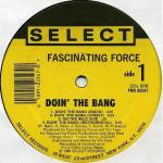 Fascinating Force - Doin' The Bang - Select Records - Hip Hop