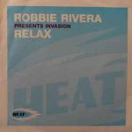 Robbie Rivera & Invasion  - Relax - Heat Recordings - UK House