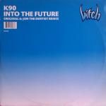 K90 - Into The Future - Bitch Records - Hard House