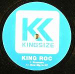 King Roc - Pressure / How Big Is It - Kingsize - Break Beat