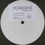 A-J-Scent - Naughty Times - Honchos Music - UK House