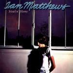 Iain Matthews - Stealin' Home - Mushroom Records  - Folk