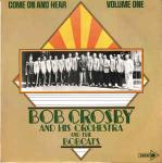 Bob Crosby And His Orchestra & The Bobcats - Come On And Hear - Volume One - MCA Coral - Jazz
