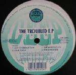 Deep Trouble - The Troubled EP - Deep Trouble - UK Garage