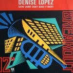 Denise Lopez - Sayin' Sorry (Don't Make It Right) - A&M Records - Synth Pop