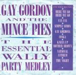 Gay Gordon & The Mince Pies - The Essential Wally Party Medley (Extended Version) - Lifestyle Records  - Pop