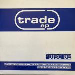 Steve Thomas & Tony De Vit - Trade EP Disc 02 - Trade - Hard House