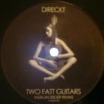 Direckt - Two Fatt Guitars (Nurlan Seiger Remix) - Not On Label - UK House