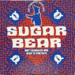 Sugar Bear - Don't Scandalize Mine / Ready To Penetrate - Champion - UK House
