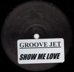 Groovejet - Show Me Love - Starlet - House