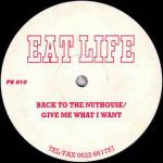 Eat Life - Back To The Nuthouse / Give Me What I Want - Plastic Surgery - Hardcore