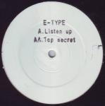 E-Type  - Listen Up / Top Secret - Boogie Times Records  - Break Beat