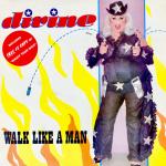 Divine - Walk Like A Man - Proto  - Synth Pop