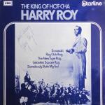 Harry Roy And His Orchestra - The King Of Hot-Cha - Starline - Jazz