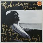 Nick Robertson & Slice - The Pride And Joy (Of A Whipping Boy) - Circa - Rock