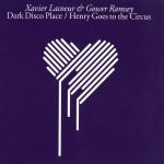 Xavier Lacoeur & Gower Ramsey - Dark Disco Place / Henry Goes To The Circus - Love Minus Zero - Tech House