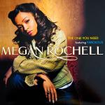 Megan Rochell - The One You Need - Def Jam Recordings - Hip Hop
