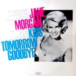 Jane Morgan - Kiss Tomorrow Goodbye - Epic - Jazz