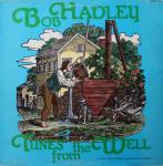Bob Hadley - Tunes From The Well - Kicking Mule Records - Folk