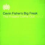 Cevin Fisher's Big Freak - The Freaks Come Out >Pt.2 - Ministry Of Sound - US House