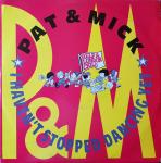 Pat & Mick - I Haven't Stopped Dancing Yet - PWL Records - Pop