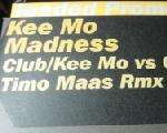 Kee Mo - Madness - inc Timo Maas Remix - Leaded - Trance