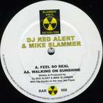 DJ Red Alert & Mike Slammer - Feel So Real / Walking On Sunshine - Slammin' Vinyl - Hardcore