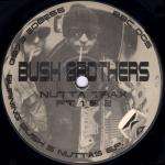 Bush Brothers - Nuttas EP - Burning Bush Communications - Happy Hardcore