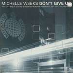 Michelle Weeks - Don't Give Up (Part 2) - Ministry Of Sound - House