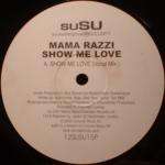 Mama Razzi - Show Me Love - suSU - UK House