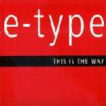 E-Type - This Is The Way - Ffrreedom - UK House