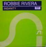Robbie Rivera - Insanity - Juicy Music - US House