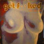 Get Fucked - Wet Dreams - Eukahouse - UK House