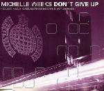 Michelle Weeks - Don't Give Up - Ministry Of Sound - UK Garage