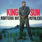 King Sun - Righteous But Ruthless - Profile Records - Hip Hop