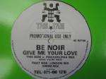 Be Noir - Give Me Your Love - Tam Tam / Savage Records - Euro House