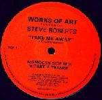 Works Of Art - Take Me Away - Grove Records - Progressive